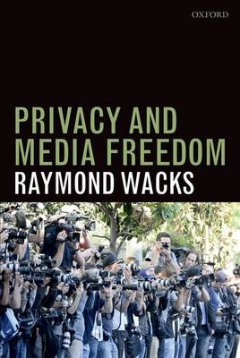 Privacy and Media Freedom -  Raymond Wacks