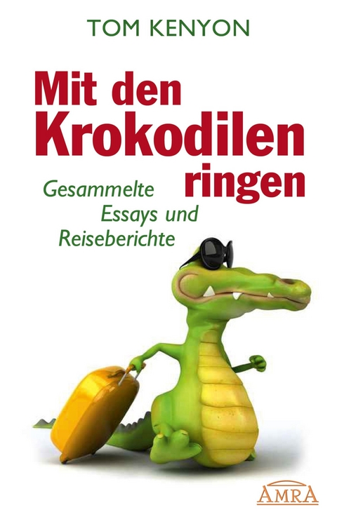 Mit den Krokodilen ringen - Tom Kenyon