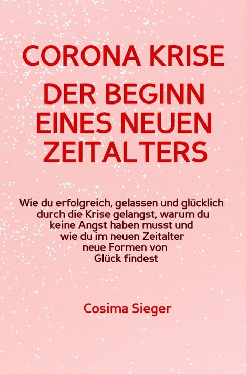 CORONA KRISE: Der Beginn eines neuen Zeitalters - Cosima Sieger