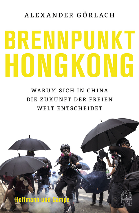 Brennpunkt Hongkong - Alexander Görlach