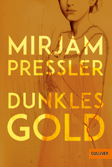 Dunkles Gold - Mirjam Pressler