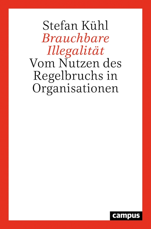 Brauchbare Illegalität - Stefan Kühl