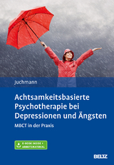 Achtsamkeitsbasierte Psychotherapie bei Depressionen und Ängsten - Ulrike Juchmann