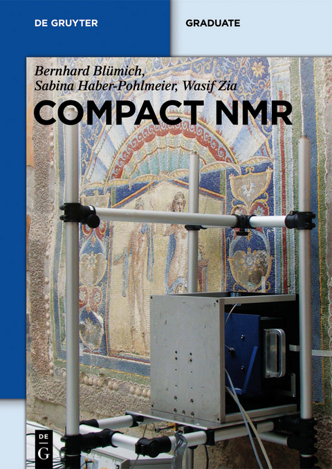 Compact NMR -  Bernhard Blümich,  Sabina Haber-Pohlmeier,  Wasif Zia