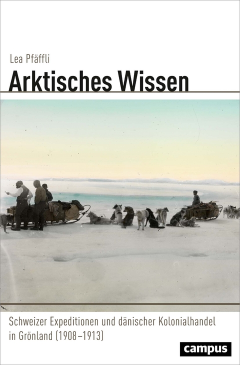 Arktisches Wissen - Lea Pfäffli