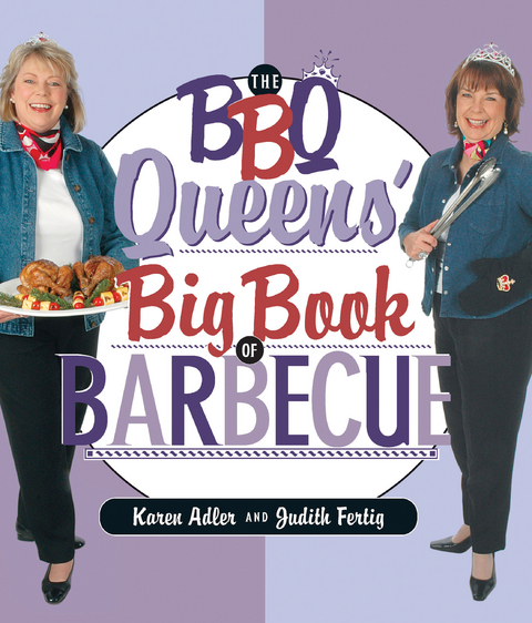 The BBQ Queens' Big Book of BBQ - Karen Adler, Judith Fertig