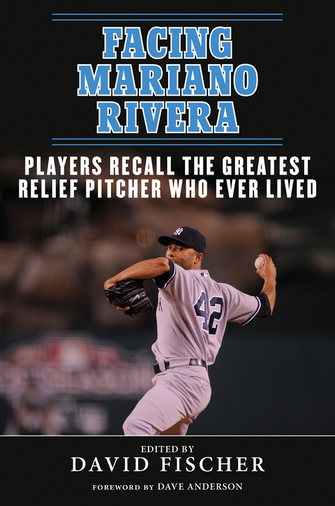 Facing Mariano Rivera -  David Fischer