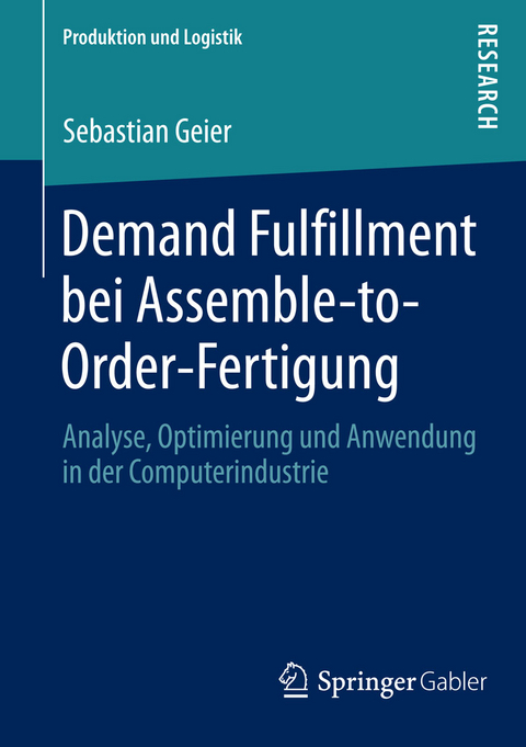 Demand Fulfillment bei Assemble-to-Order-Fertigung - Sebastian Geier