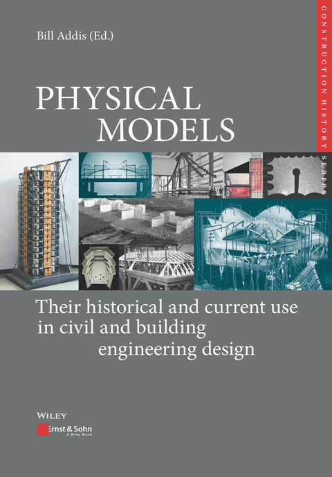 PHYSICAL MODELS: Their historical and current use in civil and building engineering design - 