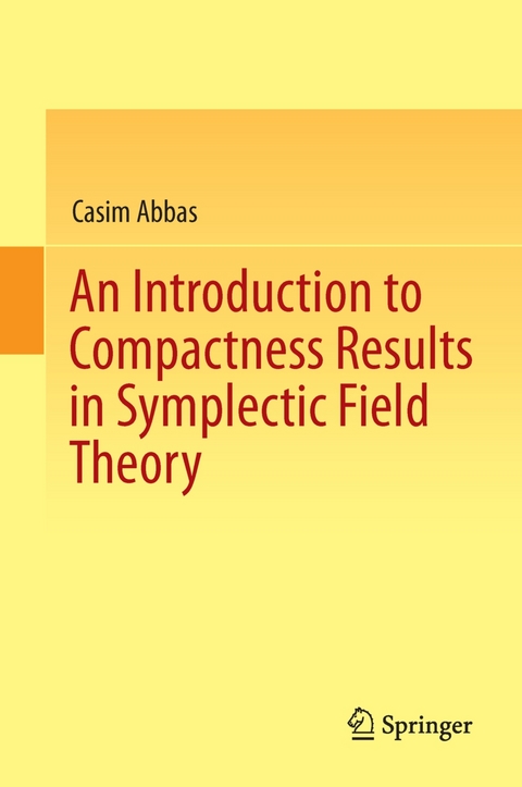 An Introduction to Compactness Results in Symplectic Field Theory - Casim Abbas