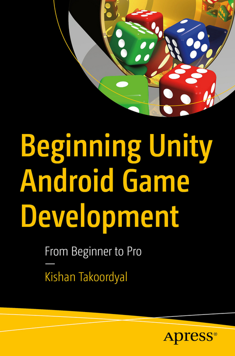 Beginning Unity Android Game Development - Kishan Takoordyal