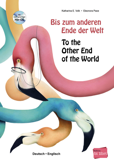 Bis zum anderen Ende der Welt - Katharina E. Volk