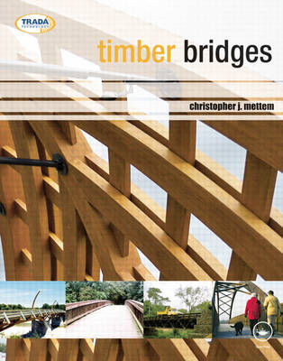 Timber Bridges -  Christopher J. Mettem