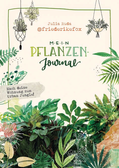 Friederikefox: Mein Pflanzen-Journal - Julia Ruda