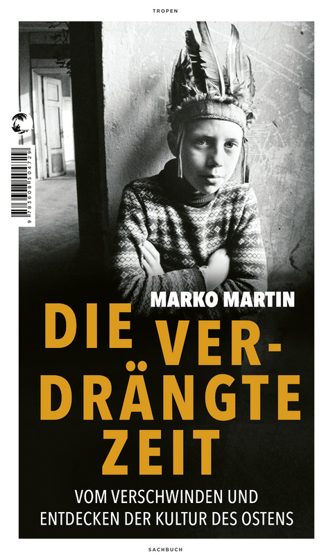 Die verdrängte Zeit - Marko Martin