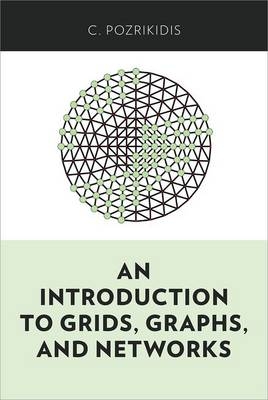 Introduction to Grids, Graphs, and Networks -  C. Pozrikidis