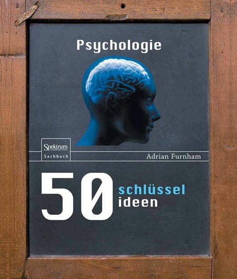 50 Schlüsselideen Psychologie - Adrian F. Furnham