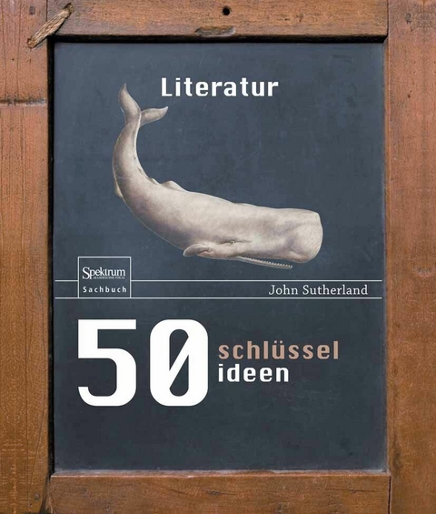 50 Schlüsselideen Literatur - John Sutherland