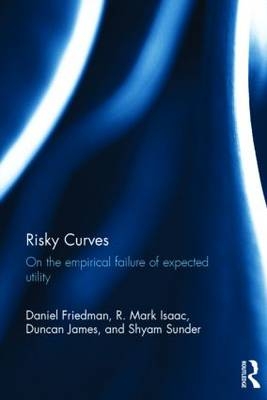 Risky Curves -  Daniel Friedman,  R. Mark Isaac,  Duncan James,  Shyam Sunder