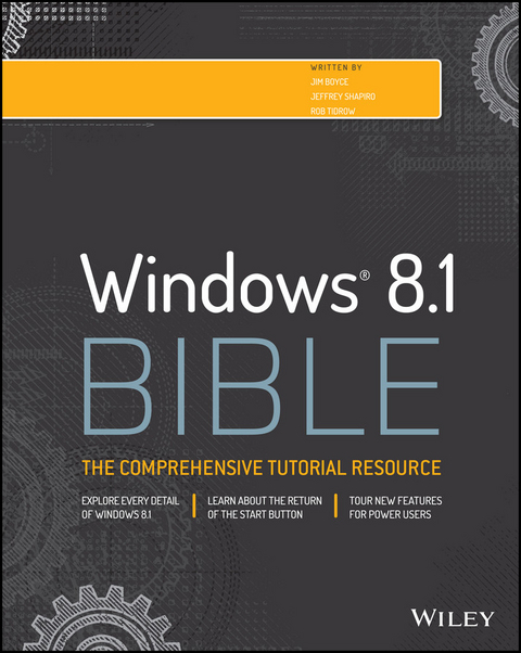 Windows 8.1 Bible -  Jim Boyce,  Jeffrey R. Shapiro,  Rob Tidrow