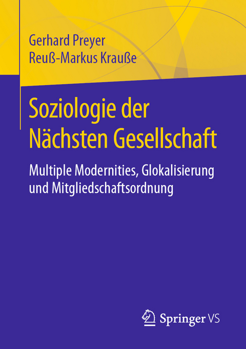 Soziologie der Nächsten Gesellschaft - Gerhard Preyer, Reuß-Markus Krauße