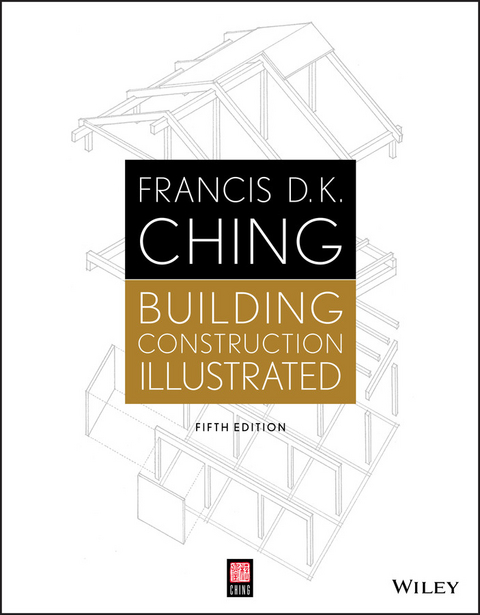 Building Construction Illustrated -  Francis D. K. Ching