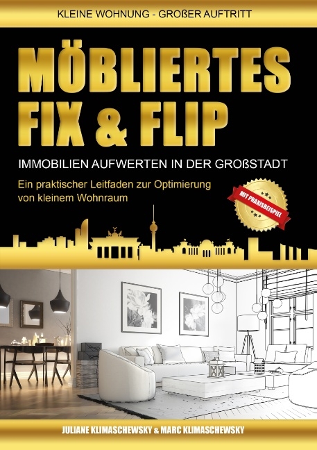 Möbliertes Fix und Flip - Marc Klimaschewsky, Juliane Klimaschewsky