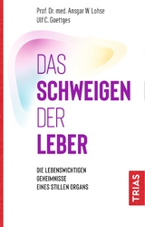 Das Schweigen der Leber - Ansgar W. Lohse, Ulf C. Goettges