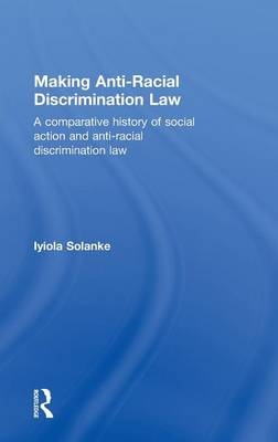 Making Anti-Racial Discrimination Law -  Iyiola Solanke