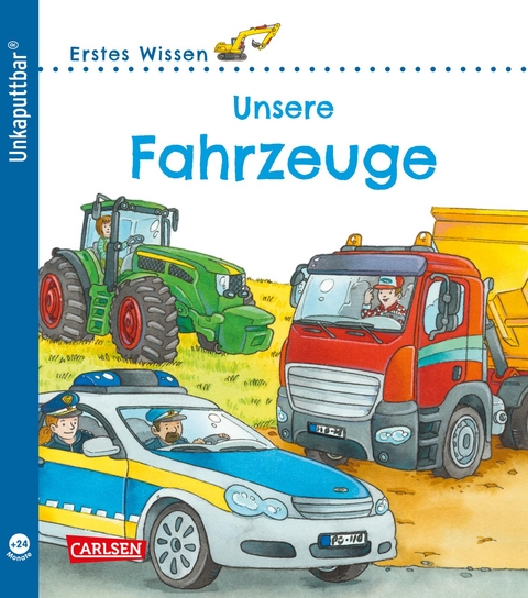 Unkaputtbar: Erstes Wissen: Unsere Fahrzeuge - Petra Klose