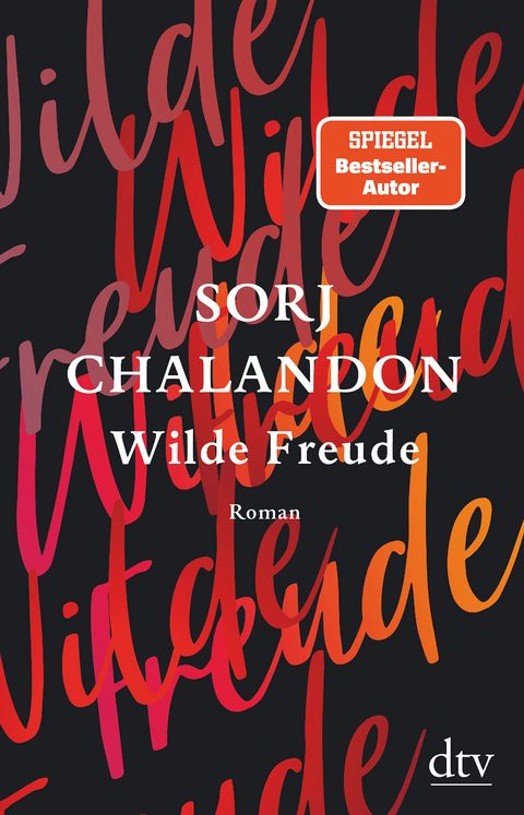 Wilde Freude - Sorj Chalandon