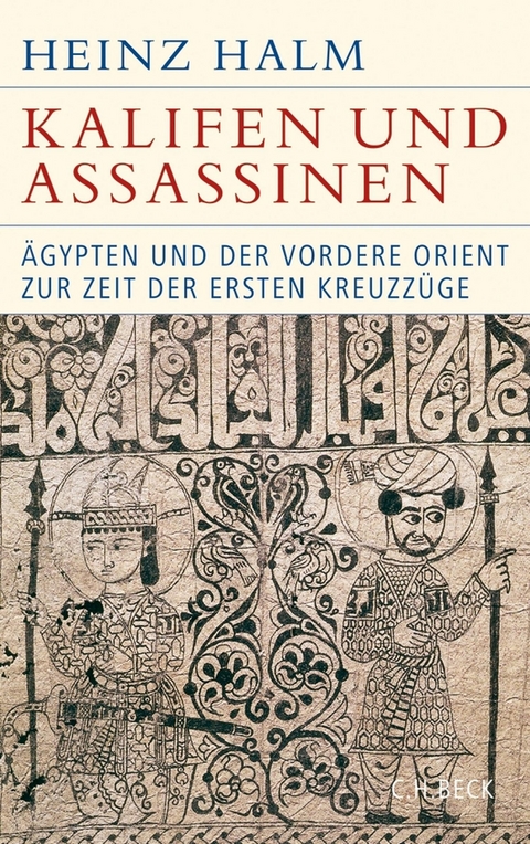 Kalifen und Assassinen - Heinz Halm