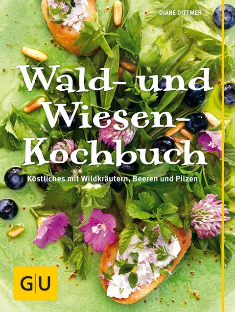 Wald- und Wiesenkochbuch -  Diane Dittmer