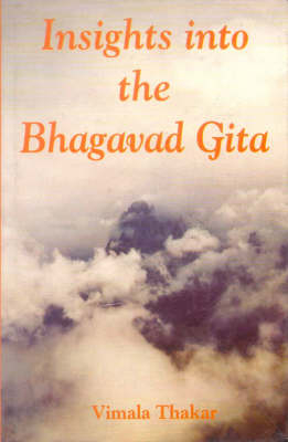 Insights Into the Bhagavad Gita -  Vimala Thakar