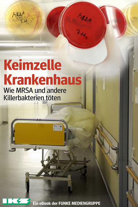 Keimzelle Krankenhaus. IKZ-Ausgabe - Klaus Brandt