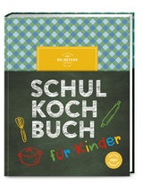 Das Dr. Oetker Schulkochbuch für Kinder -  Dr. Oetker Verlag, Dr. Oetker