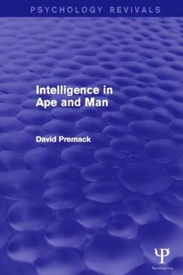 Intelligence in Ape and Man (Psychology Revivals) -  David Premack