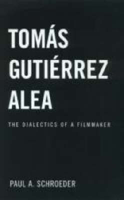 Tomas Gutierrez Alea -  Paul A. Schroeder