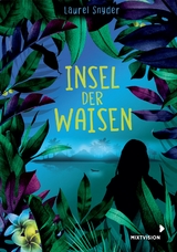 Insel der Waisen - Laurel Snyder