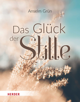 Das Glück der Stille - Anselm Grün