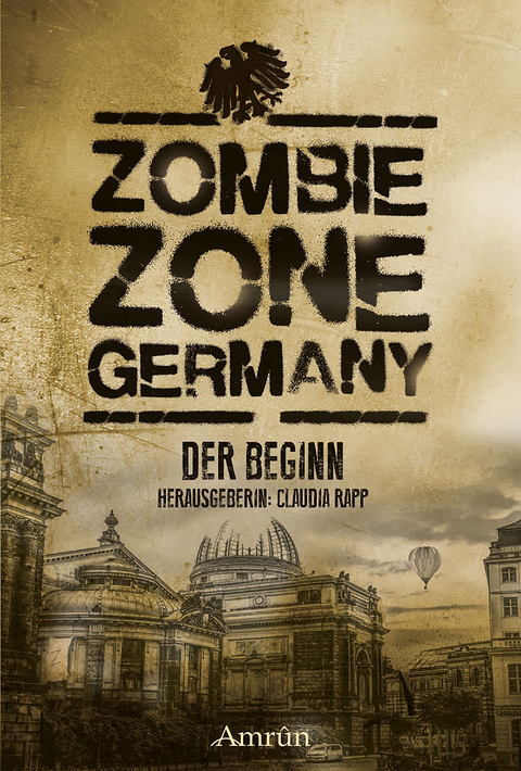 Zombie Zone Germany: Der Beginn - Lisanne Surborg, Matthias Ramtke, Ian Cushing, Oliver Bayer, Sebastian Hallmann, Monika Loerchner, Nicola Hölderle, Stephanie Richter, Christian Brune-Sieren, Helena Crescentia, K. T. Jurka, Saskia Hehl, Carina Wiedenbauer, JD Alexander, Lydia Weiß, Stefan Schweikert, Jürgen Höreth, Carolin Gmyrek, Emily Tara Todd