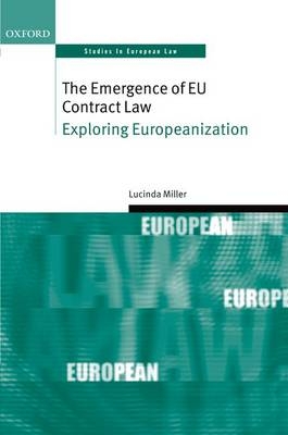 Emergence of EU Contract Law -  Lucinda Miller