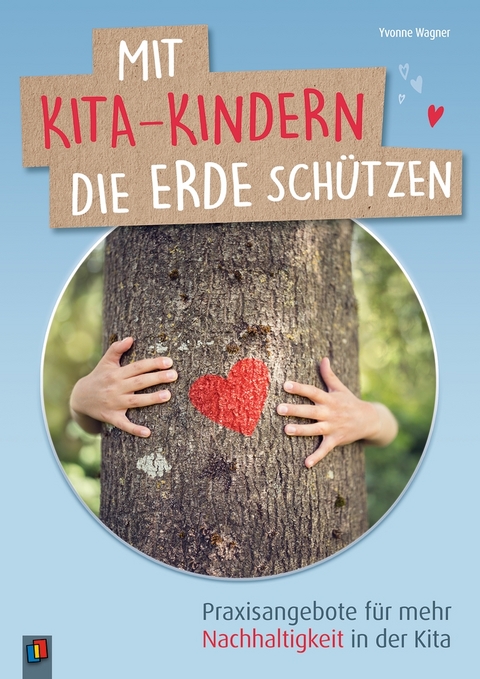 Mit Kita-Kindern die Erde schützen - Yvonne Wagner