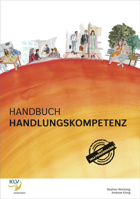 Handbuch Handlungskompetenz - Andreas König, Christoph Metzger, Stephan Wottreng