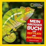 Mein großes Buch der Reptilien und Amphibien - Catherine D. Hughes