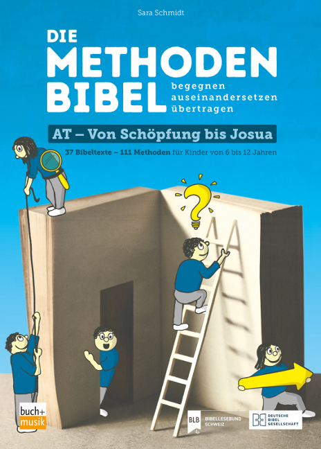 Die Methodenbibel AT - Von Schöpfung bis Josua - Sara Schmidt