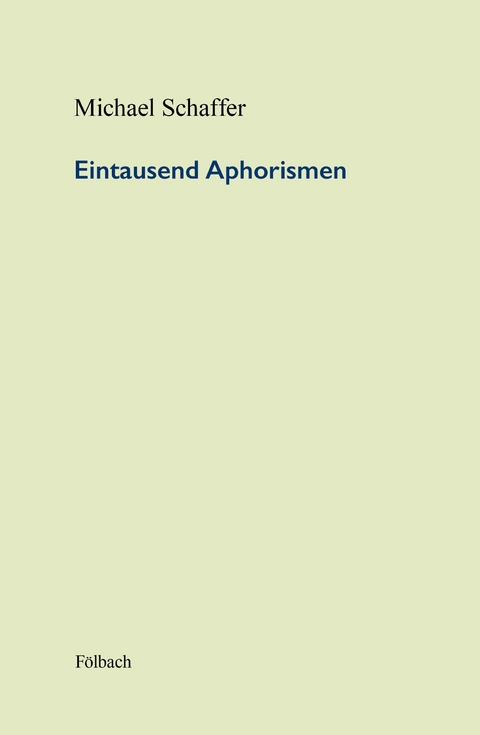 Eintausend Aphorismen - Michael Schaffer