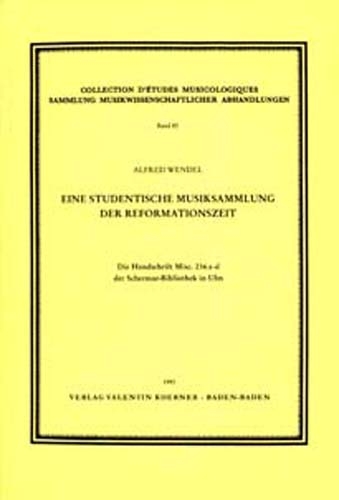 Eine studentische Musiksammlung der Reformationszeit - Alfred Wendel