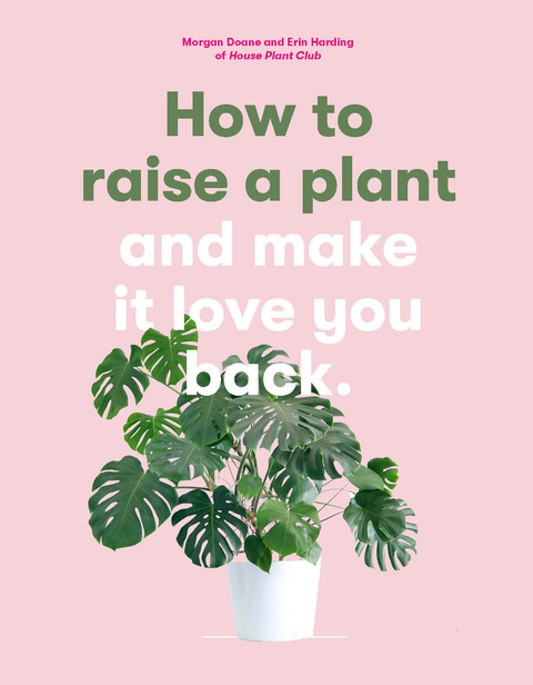 How to Raise a Plant - Morgan Doane, Erin Harding