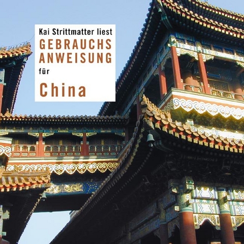 Gebrauchsanweisung für China - Kai Strittmatter